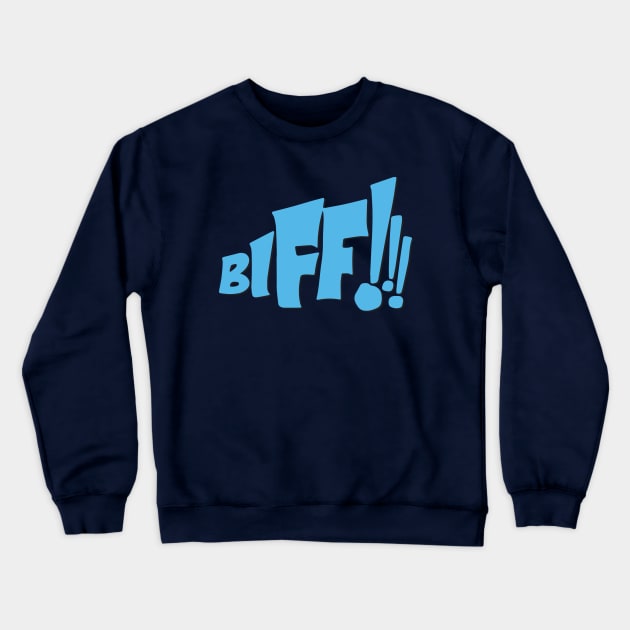 BIFF!!! Crewneck Sweatshirt by LondonLee